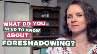 What Do You Need to Know About Foreshadowing?