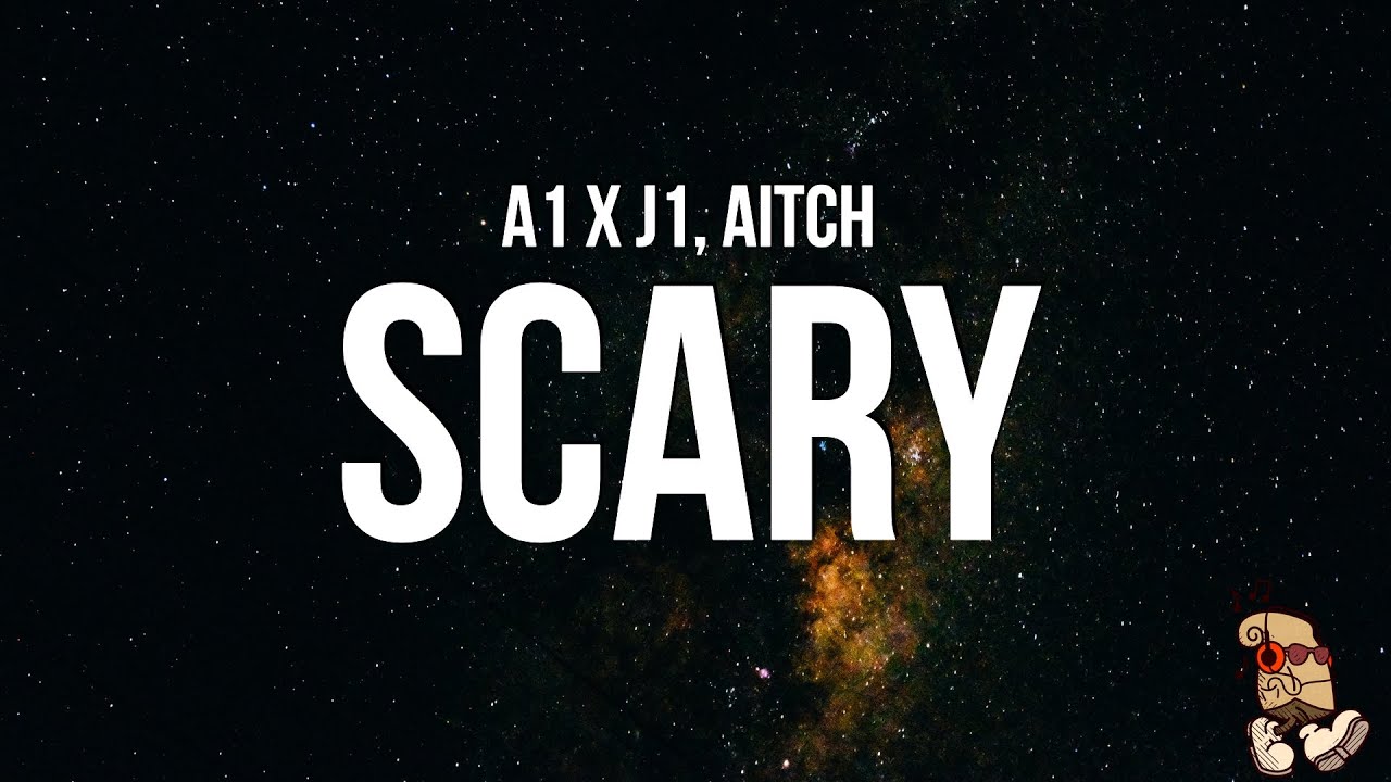 A1 x J1   Scary Lyrics feat Aitch