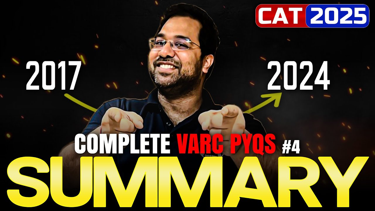 CAT 2025 VARC Summary PYQs (2017-2024) || CAT 2018 PYQ || Session 4 ...