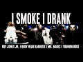 Roy Jones Jr- I Smoke, I Drank (Official Music Video)