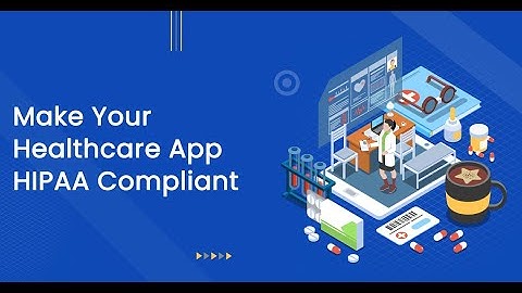 HIPAA Compliant Healthcare App Solution | Why  Your Application should be HIPAA Compliant?