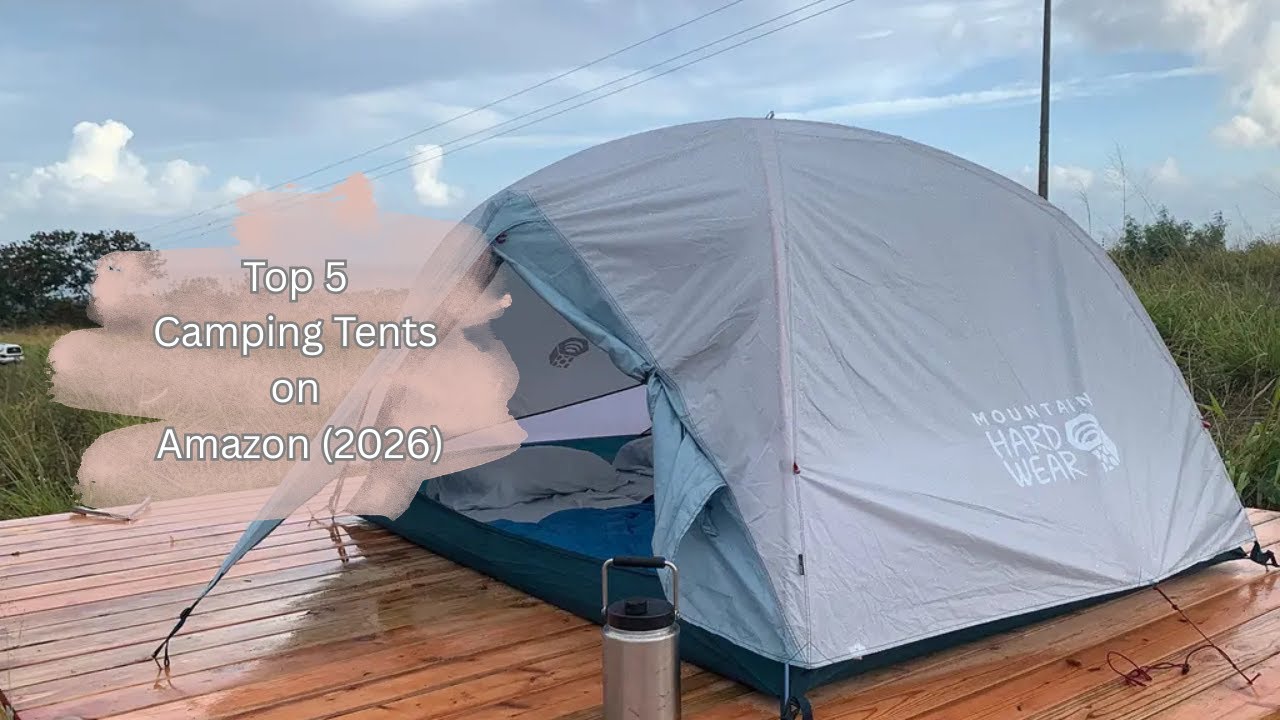 Top 5 Camping Tents on Amazon (2026) – Roomy, Reliable & Built for Real Trips | Tested Favorites