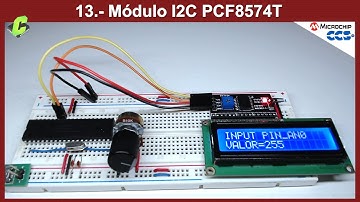 13.- Módulo I2C PCF8574T | Curso Microcontroladores PIC