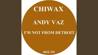 I&#39;m not from Detroit (Original Mix)