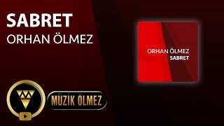 Orhan Ölmez - Sabret Official Audio Klip