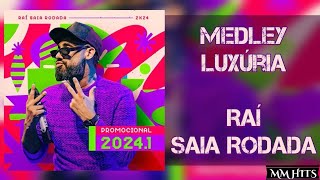 MEDLEY LUXÚRIA - Raí Saia Rodada (Áudio Oficial)