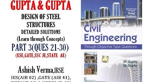 GUPTA&GUPTA Design of  Steel Structures||Detailed Explanations|Q21-30||ESE|GATE|SSCJE|PSC AE||Part-3