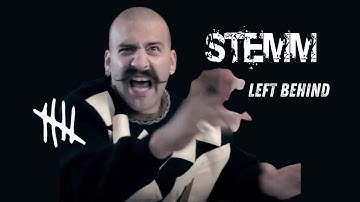STEMM - Left Behind - Official Video