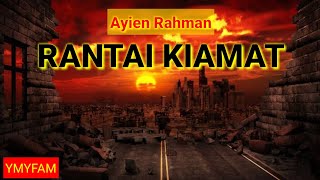 Video thumbnail of "Ayien Rahman (YMYFAM) - Rantai Kiamat (Lirik) 💯💯💯"