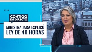 ¿CÓMO FUNCIONA CON ARTICULO 22? Ministra Jara explicó ley de las 40 horas - Contigo en Directo