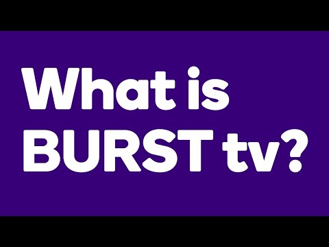 What is BURST tv