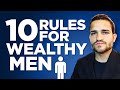 10 Rules For Wealthy Men