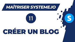 Mastering systeme.io: How to create a blog (Video 11)