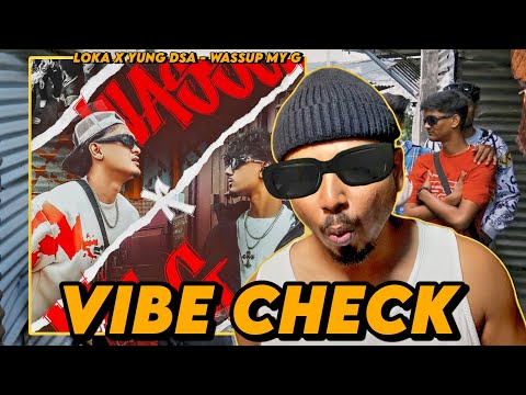 LOKA X YUNG DSA - WASSUP MY G ( MUSIC VIDEO ) | REACTION |
