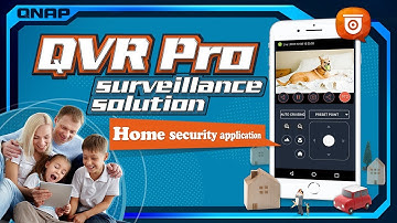 QVR Pro surveillance solution:   Home security application