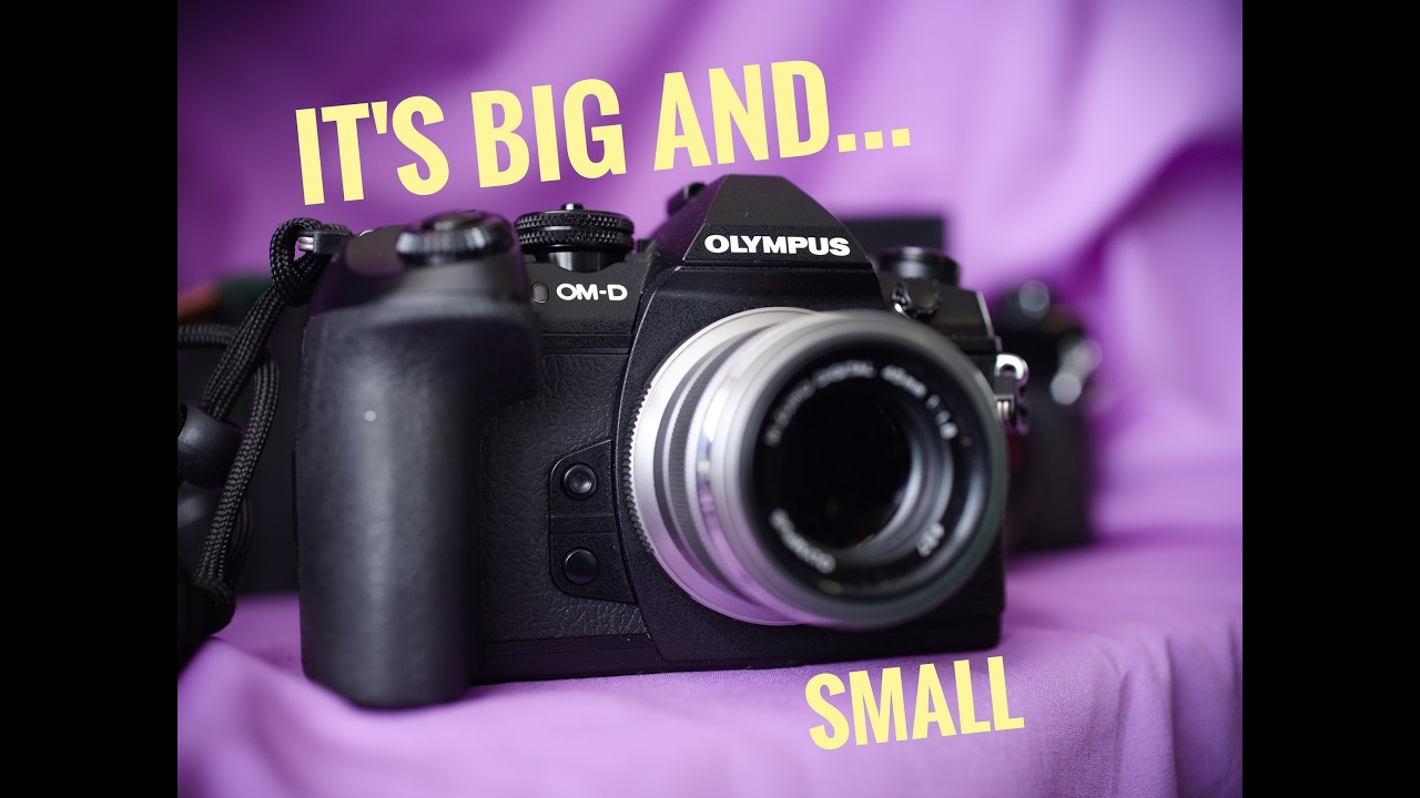 Olympus E-M1 Mark II - Big and Small - YouTube