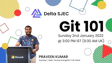 Git & GitHub 101 | Praveen Kumar Purushothaman | Delta SJEC