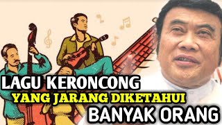 LAGU KERONCONG RHOMA IRAMA YANG SEDIKIT DIKETAHUI ORANG