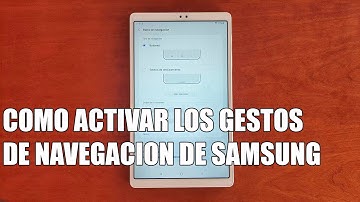 Como Activar la Navegacion por Gestos de un Telefono o Tablet Samsung