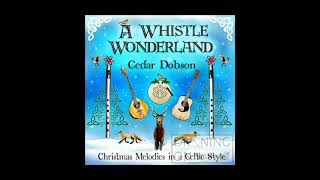 Download Lagu 139: A Whistle Wonderland with Cedar Dobson Download Lagu 139: A Whistle Wonderland with Cedar Dobson