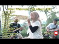 Woro Widowati - Lilakne Lungomu - Full Album thumbnail