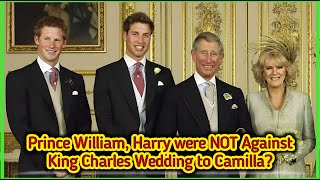 Prince William, Harry were NOT Against King Charles Wedding to Camilla? | Royal Butler Claims