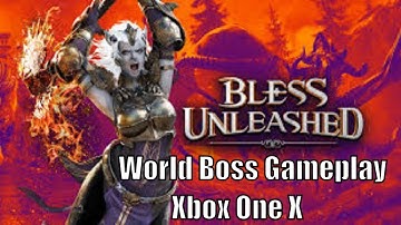 Bless Unleashed - Raw World Boss Gameplay! - Xbox One X