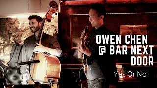 Yes Or No - Owen Chen Trio [ Live @ Bar Next Door ]