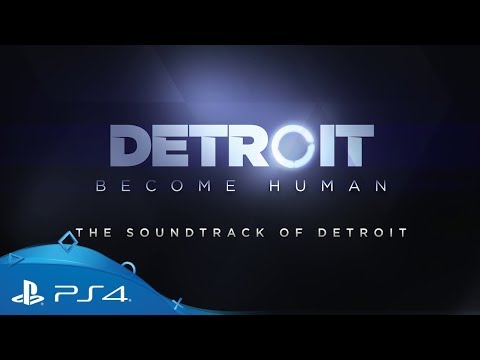 Detroit: Become Human | The Soundtrack of Detroit | PS4