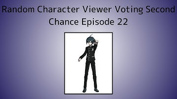 Random Character Viewer Voting Second Chance Episode 22
