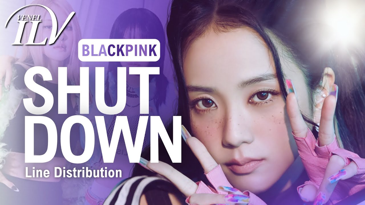 BLACKPINK - SHUT DOWN [New Version] | Color Coded Lyrics + Line Distribution