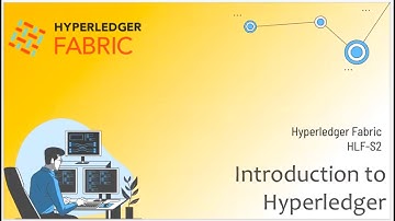 Hyperledger Fabric : Session 2 | Introduction to Hyperledger