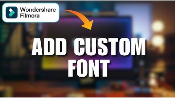 How to Add Custom Fonts in Filmora 2025?