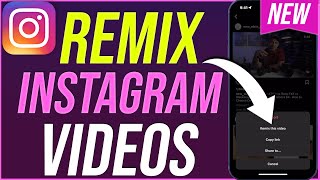 How to Remix on Instagram - Now Available for All Videos