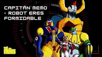 Capitán Memo - Robot eres formidable