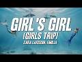 Zara Larsson, Emilia - Girl's Girl (Girls Trip) [Lyrics]