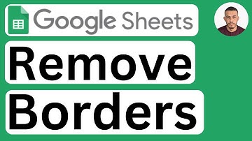 How to Remove Borders in Google Sheets - Easy to Follow