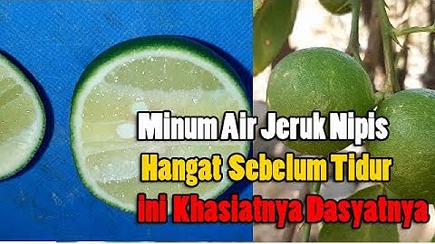 8 Manfaat Jeruk Nipis Bila Di Buat Seperti Ini