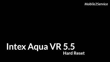 Intex Aqua VR 5.5 Hard Reset