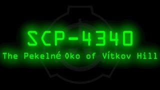 SCP-4340 - The Pekelné Oko of Vítkov Hill