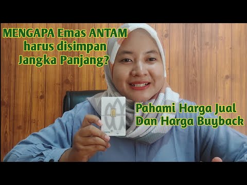 Pahami Harga Jual dan Harga Beli Kembali (Buyback) Pada Emas Antam / Emas Murni