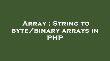 Array : String to byte/binary arrays in PHP
