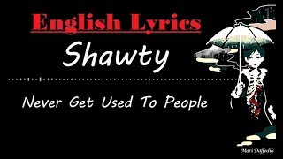 Shawty (МОЯ КОШКА) - Never Get Used To People ◾ English Lyrics