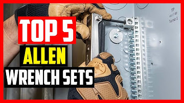 Top 5 Best Allen Wrench Sets in 2025
