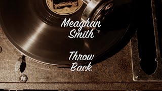 Meaghan Smith - Throw Back (Lyric Video)