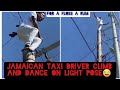 Jamaican taxi driver risk his lfe for a floss a rvmclimb and dance on lite poll feb 12 2022