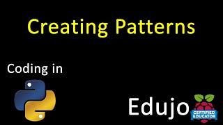 04 Python:  Creating Patterns - Edujo