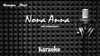 Ade Manuhutu - Nonna Anna - Karaoke tanpa vocal