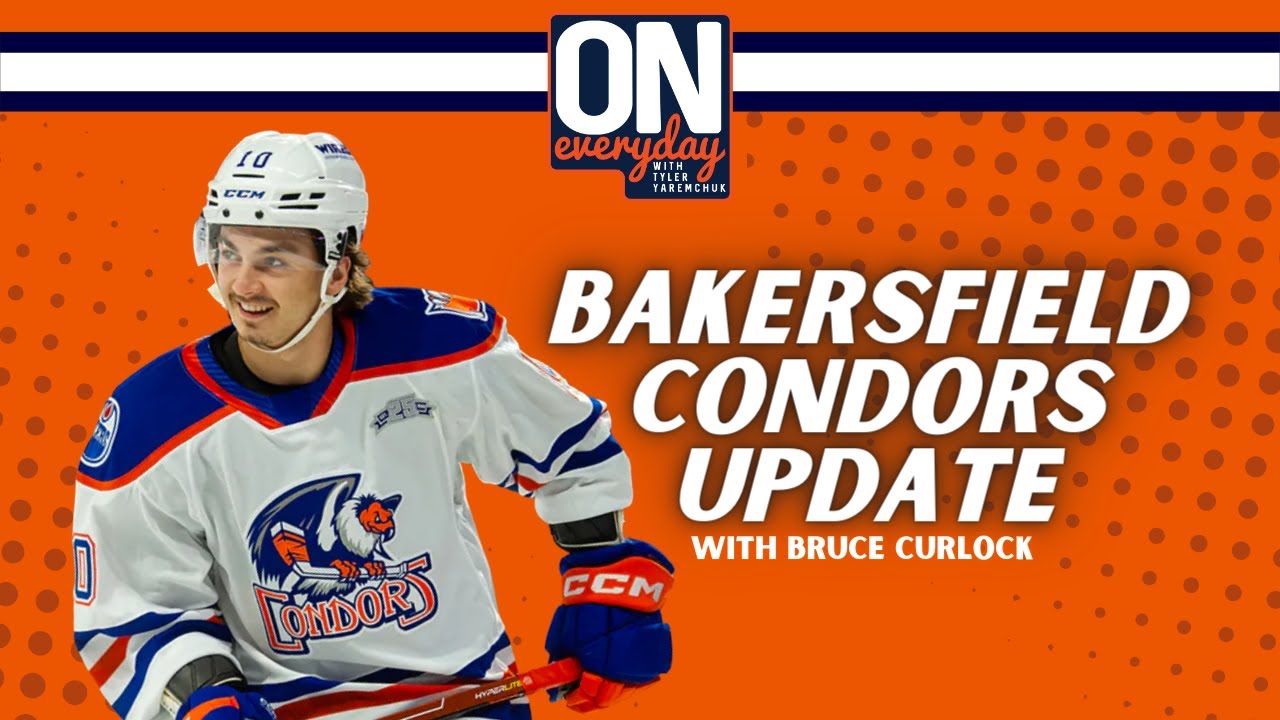 Bakersfield Condors update with Bruce Corlock Oilersnation Everyday