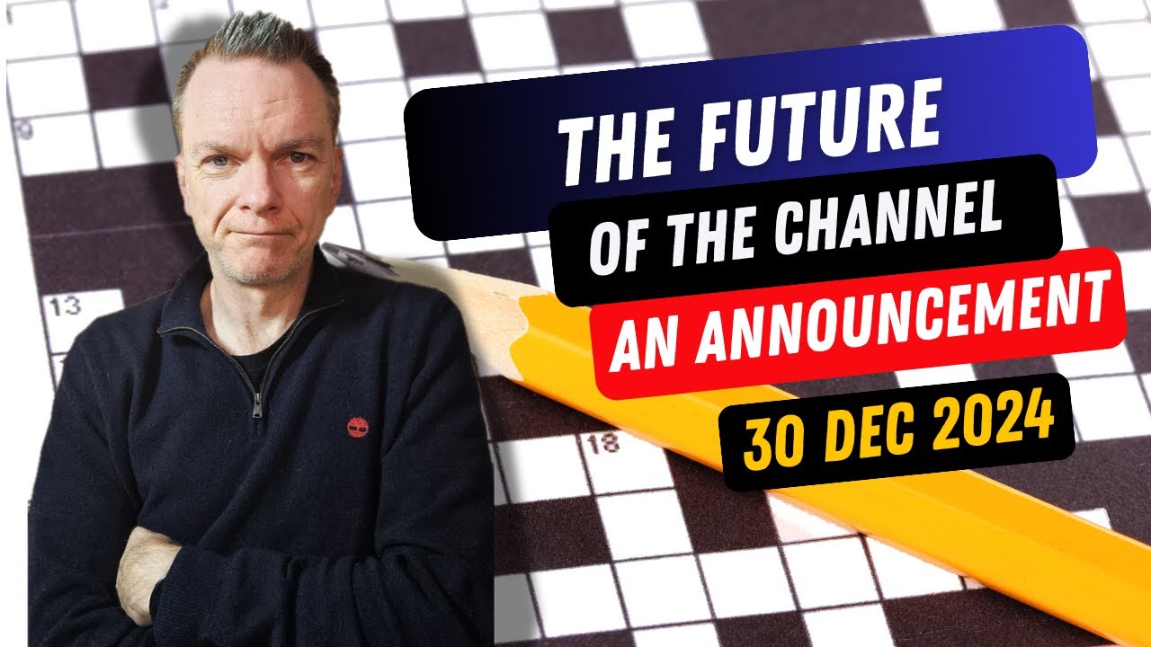 Announcement about the Future of the Channel - All Change for 2025 ...